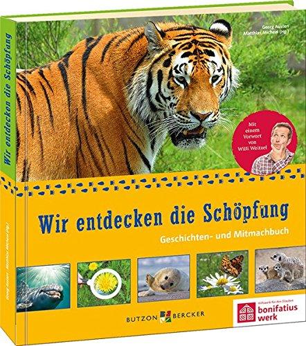 Wir entdecken die Schöpfung: Geschichten- und Mitmachbuch