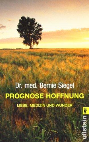 Prognose Hoffnung: Liebe, Medizin und Wunder