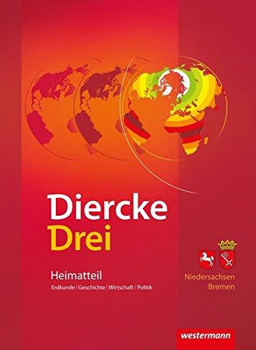 Diercke Drei Universalatlas: Diercke Drei - aktuelle Ausgabe: Heimatteil Niedersachsen/Bremen