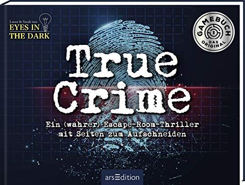 True Crime. Ein (wahrer) Escape-Room-Thriller zum Aufschneiden: Von den Machern des True-Crime-Podcasts Eyes in the Dark