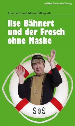 Ilse Bähnert und der Frosch ohne Maske