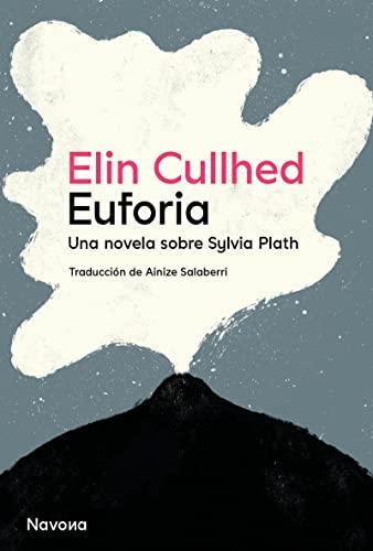 Euforia: Una Novela Sobre Sylvia Plath (SERIE M)