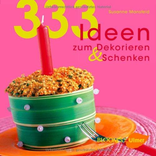 333 Ideen zum Dekorieren & Schenken