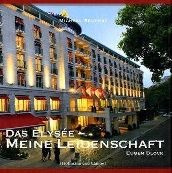 Das Elysee - Meine Leidenschaft: Eugen Block