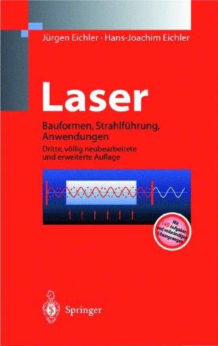 Laser - Bauformen, Strahlführun, Anwendungen