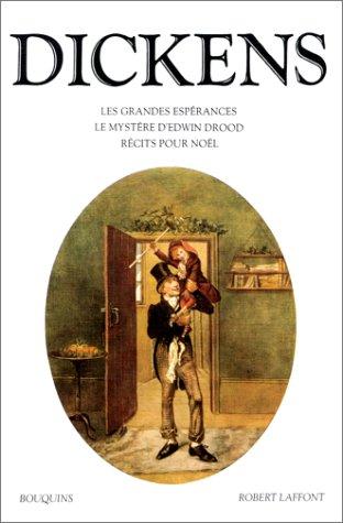 Les grandes espérances. Le mystère d'Edwin Drood. Récits pour Noël