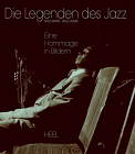 Die Legenden des Jazz. Eine Hommage in Bildern