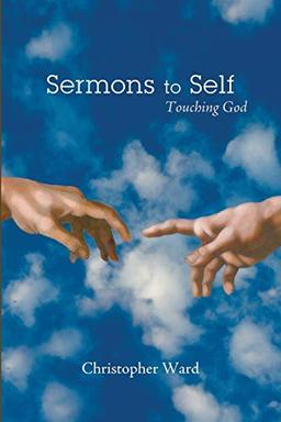 Sermons to Self: Touching God