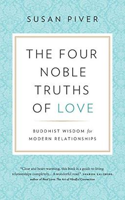 The Four Noble Truths of Love: Buddhist Wisdom for Modern Relationships