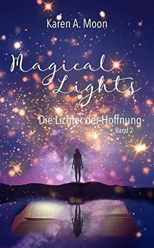 Magical Lights: Die Lichter der Hoffnung: Romantasy-Trilogie, Band 2