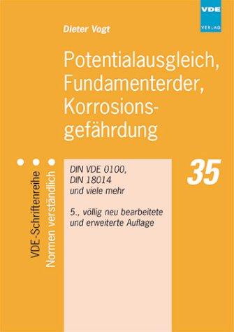 Potentialausgleich, Fundamenterder, Korrosionsgefährdung. DIN VDE 0100, DIN 18014 und viele mehr