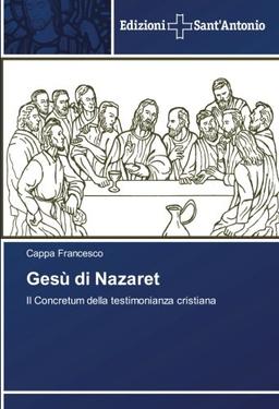 Gesù di Nazaret: Il Concretum della testimonianza cristiana