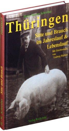 Thüringen. Sitte und Brauch im Jahreslauf und Lebenslauf. Ein Handbuch