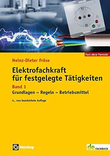 Elektrofachkraft für festgelegte Tätigkeiten Band 1 - Grundlagen - Regeln - Betriebsmittel (de-Fachwissen)