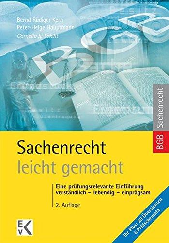 Sachenrecht - leicht gemacht: Eine prüfungsrelevante Einführung: verständlich - lebendig - einprägsam (GELBE SERIE)