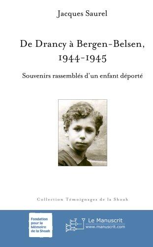 De Drancy à Bergen-Belsen, 1944-1945 : souvenirs rassemblés d'un enfant déporté