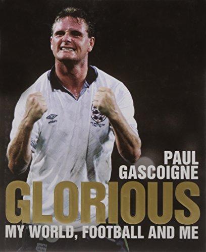 Glorious: My World, Football and Me