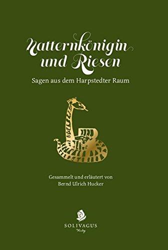 Natternkönigin und Riesen.: Sagen aus dem Harpstedter Raum.