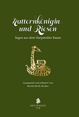 Natternkönigin und Riesen.: Sagen aus dem Harpstedter Raum.