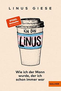 Ich bin Linus: Wie ich der Mann wurde, der ich schon immer war