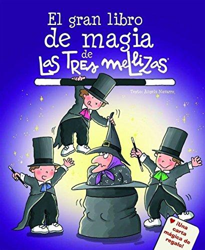 El gran libro de magia de Las Tres Mellizas: Álbum ilustrado