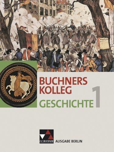 Buchners Kolleg Geschichte - Ausgabe Berlin / Von der Antike bis zur Revolution von 1848/49