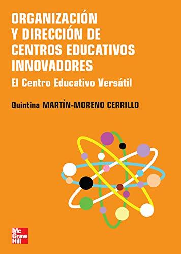 Organización y dirección de centros educativos innovadores : el centro educativo versàtil