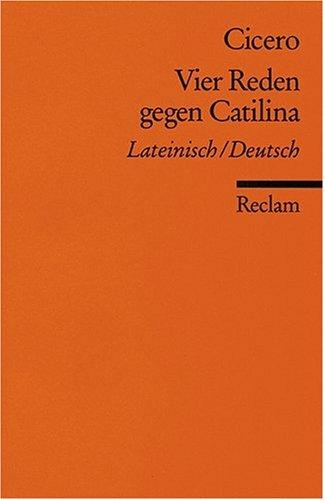 Vier Reden gegen Catilina: Lat. /Dt