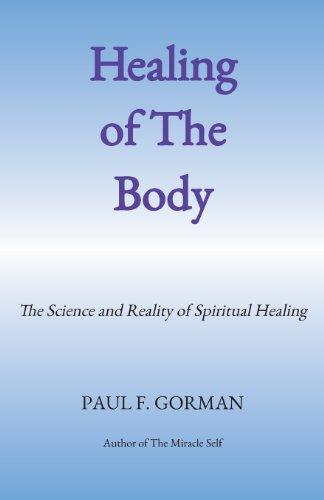 Healing of The Body: The Science and Reality of Spiritual Healing