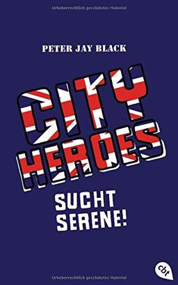 CITY HEROES - Sucht Serene! (Die CITY HEROES-Reihe, Band 3)