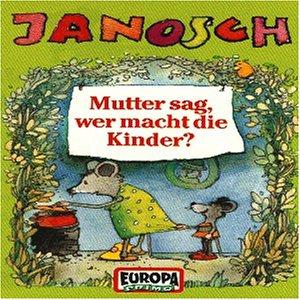 Mutter Sag,Wer Macht die Kind [Musikkassette]