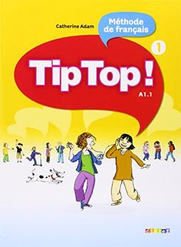 Tip top ! 1, méthode de français, niveau A1.1