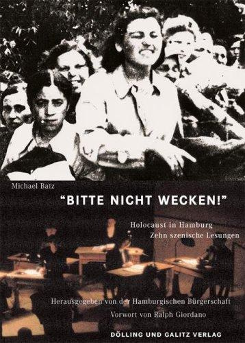 &#34;Bitte nicht wecken!&#34;, Holocaust in Hamburg. Zehn szenische Lesungem. Mit Audio-CD.