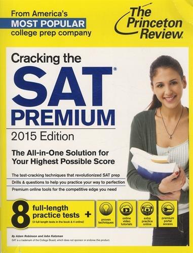 Cracking the SAT Premium Edition with 8 Practice Tests, 2015 (College Test Preparation)