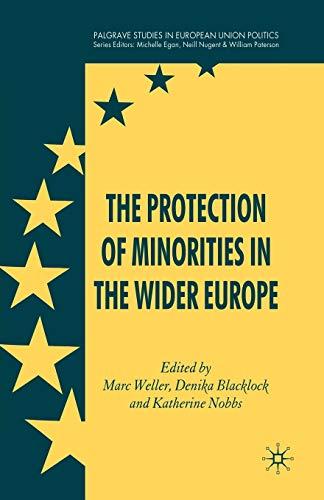 The Protection of Minorities in the Wider Europe (Palgrave Studies in European Union Politics)