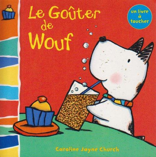 Le goûter de Wouf : un livre à toucher