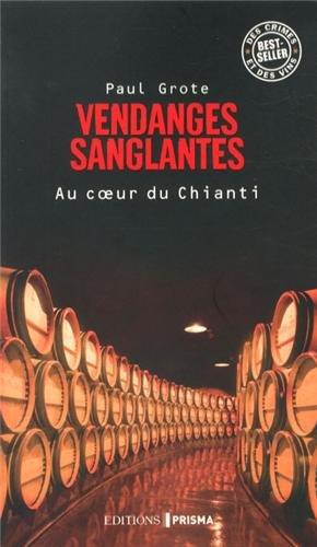 Vendanges sanglantes : au coeur du Chianti