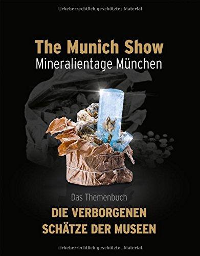 The Munich Show. Mineralientage München 2016: Das Themenbuch: Die verborgenen Schätze der Museen