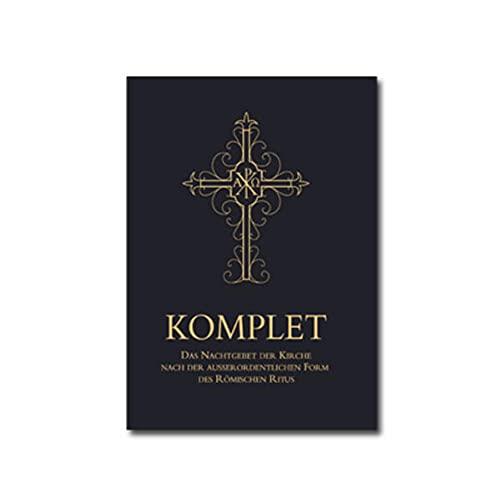 Komplet - Das Nachtgebet der Kirche: Nach der außerordentlichen Form des Römischen Ritus