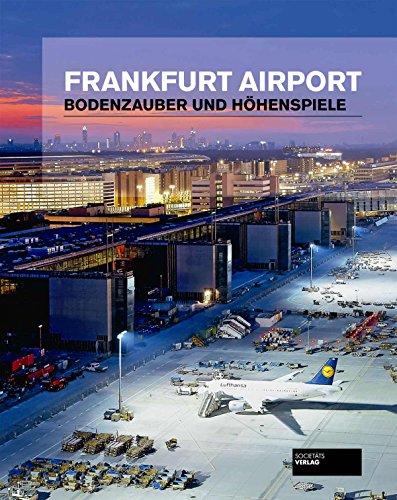 Frankfurt Airport: Bodenzauber und Höhenspiele