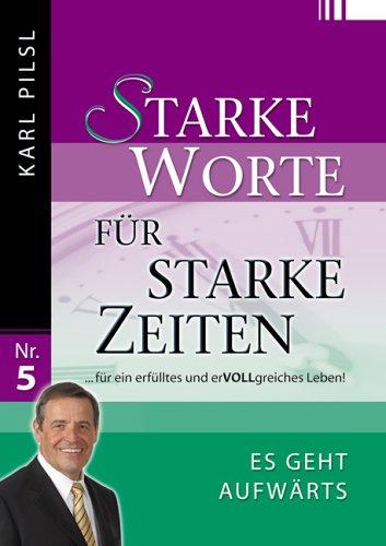 Starke Worte für starke Zeiten. Es geht aufwährts !