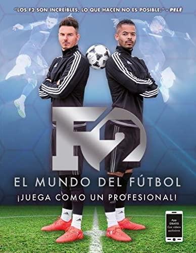 F2. El Mundo del Futbol: ¡Juega como un profesional! (Caelus books)