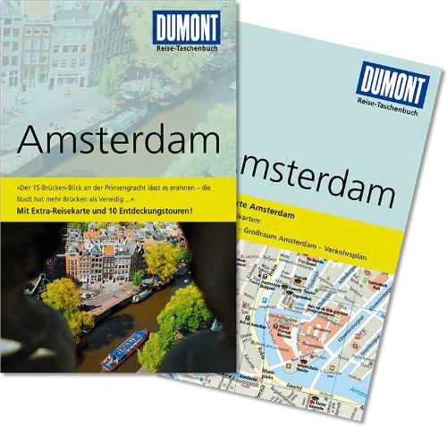 DuMont Reise-Taschenbuch Reiseführer Amsterdam: Mit Extra-Reisekarte und 10 Entdeckungstouren!