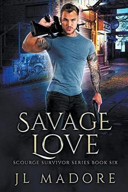 Savage Love (Scourge Survivor, Band 6)