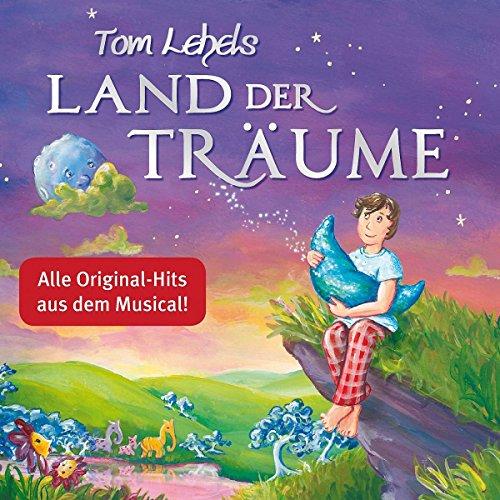 Tom Lehels Land der Träume-die Musical-Songs