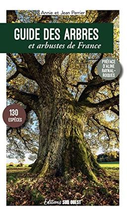 Guide des arbres et arbustes de France : 130 espèces