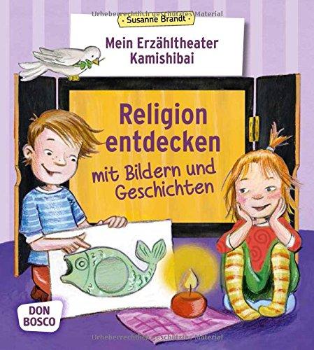 Mein Erzähltheater Kamishibai: Religion entdecken mit Bildern und Geschichten