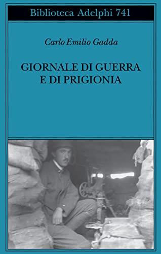 Giornale di guerra e di prigionia. Nuova ediz. (Biblioteca Adelphi)