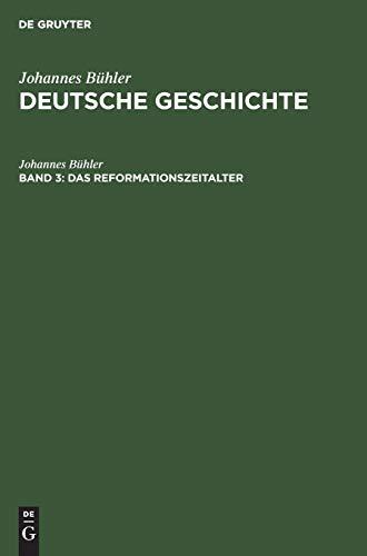 Das Reformationszeitalter (Johannes Bühler: Deutsche Geschichte)