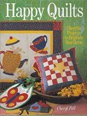 Happy Quilts: Cheerful Projects to Brighten Your Home